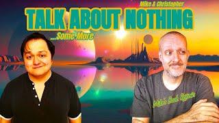 Talk About Nothing...Some More | Featuring Christopher Ruocchio (Author of The Sun Eater Saga)