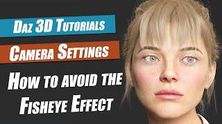 Daz 3D Tutorial : How To Avoid The Fisheye Effect