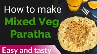 Mixed veg paratha | How to make #indianstreetfood #paratharecipe