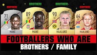 Footballers Who Are BROTHERS/FAMILY!  ft. Haaland, Mbappe, Mane... etc