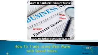 How to trade with Weis Wave with Speed Index Advanced