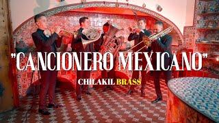 Cancionero Mexicano - Chilakil Brass