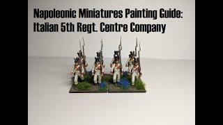 Napoleonic Miniatures Painting Guide: Italian 5th Regt. Centre Company