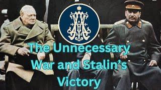 The Unnecessary War and Stalin’s Victory with Apostolic Majesty