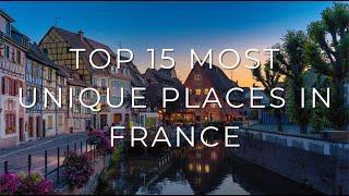 Top 15 most unique places in France