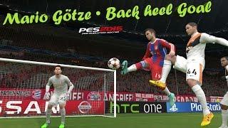 Mario Götze • Back heel Goals • Pes 2015 Gameplay