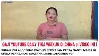 SUDAH MULAI GOTONG ROYONG PERSIAPAN PESTA NANTI  Gaji YOUTUBE Daily Tika Weixun Di Video Ini