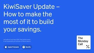 KiwiSaver Update – how to make the most of it to build your savings