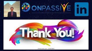 #ONPASSIVE |THANK YOU : ONPASSIVE |THANKS LINKEDIN |THANKS MR ASH MUFAREH