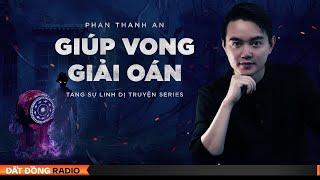 Nghe truyện ma : GIÚP VONG GIẢI OÁN - Tang Sự Linh Dị truyện | Phần mở đầu