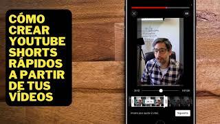 Cómo crear YouTube Shorts rápidos a partir de tus vídeos