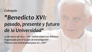 Coloquio Benedicto XVI: pasado, presente y futuro de la Universidad