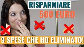 COME RISPARMIARE SOLDI: Le 9 spese che ho eliminato per RISPARMIARE 500 € al mese