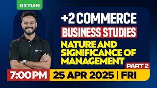Plus Two Commerce - Business Studies | Nature & Significance Of Management | Part - 2 | Xylem