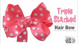 How to Make a Triple Stacked Hair Bow - TheRibbonRetreat.com