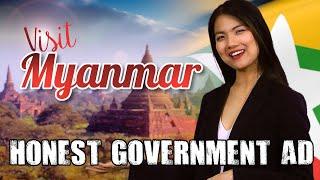 Honest Government Ad | Visit Myanmar! 