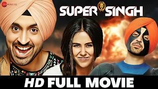 Diljit Dosanjh - Super Singh - Full Movie (HD) | Sonam Bajwa, Pavan Malhotra | Superhit Movie (2017)