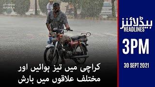 Samaa news headlines 3pm | Strong winds in Karachi and rain in different areas | #SAMAATV