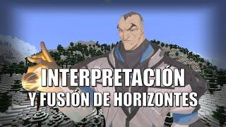 INTERPRETACIÓN y la FUSIÓN DE HORIZONTES