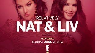 New Series "Relatively Nat & Liv" Comes to E! on June 2 | E!