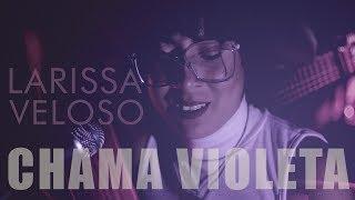 Larissa Veloso - CHAMA VIOLETA - LUMINÁRIA SESSIONS