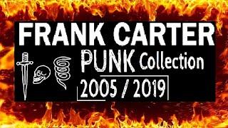 Frank Carter's Punk Collection (2005 - 2019)