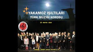 YAKAMOZ IŞILTILARI TÜRK MÜZİĞİ TOPLULUĞU / 29-05-2024