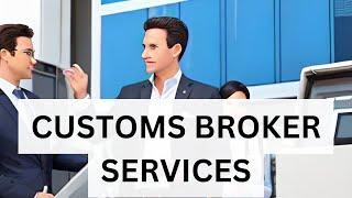 Understanding Customs Broker Services: Simplifying International Trade Processes