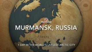 1 day in Murmansk, Russia - The world's largest Arctic city