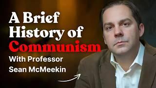 The Historical Roots of Communism with Sean McMeekin