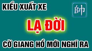 Khai Cuộc XUẤT XE LẠ ĐỜI Chỉ Có Giang Hồ MỚI NGHĨ RA