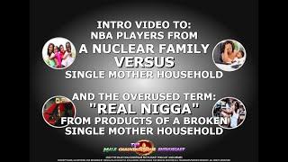 NBA PLAYERS FROM BROKEN SINGLE MOTHER HOMES & THE TERM "REAL NIGGA" OVERUSED BY SINGLE MOTHER BOYS