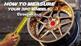 THE ONLY RIGHT WAY TO MEASURE 3 PIECE WHEELS