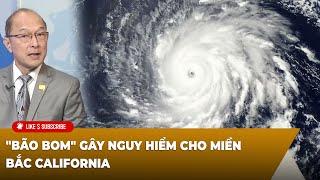 Thời Sự Thế Giới P1 (11-19-2024) "Bão Bom" gây nguy hiểm cho miền Bắc California