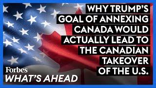 Why Trump's Goal Of Annexing Canada Would Actually Lead To The Canadian Takeover Of The U.S.