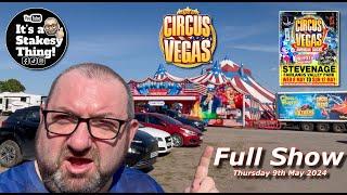 Circus Vegas Full show at Stevenage, Thursday 9th May 2024 #itsastakesything