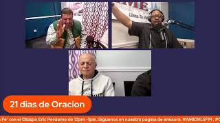 21 Dias de Oracion con AME 98.5FM