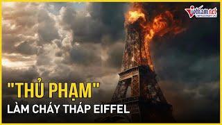 Đã tìm ra "thủ phạm" làm cháy tháp Eiffel trước đêm Giáng sinh khiến hàng nghìn du khách sơ tán khẩn