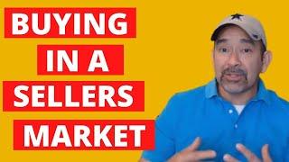 How To Buy A House In A Sellers Market | Buying a Home [2022]