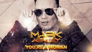 ▶️ Mark Ashley - You're A Woman 