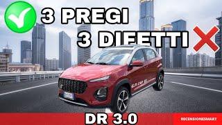 DR 3.0 - 3 PREGI e 3 DIFETTI in 3 MINUTI - Recensione MIGLIOR SUV FULL OPTIONAL DA 18.900 EURO???