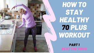 Home workout for age 70 plus. Beat the Virus. Keep fit and stay well