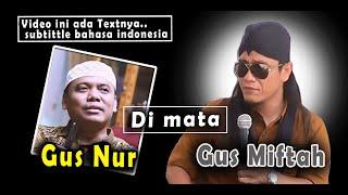 GUS NUR SUGIHARJA IN THE EYE OF GUS MIFTAH ....