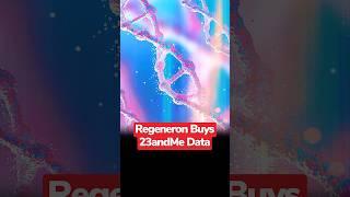 Regeneron Buys Bankrupt 23andMe DNA Data for over $250 Million!
