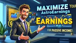 MAXIMIZE Your AstroEarnings for Passive Income!