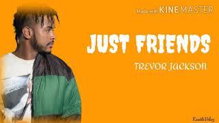 Trevor Jackson - Just Friends (Lyrics)