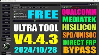 Ultra New Unlock Tool v4.4.3 | MTK/QCOM/HISILICON UNISOC SPD New FRP Security Bypass Free 2024