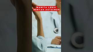 Wanita Lebih Rentan Autoimun #faktaunik #faktamenarik #wanita #shortsviral #shortsvideo #shorts