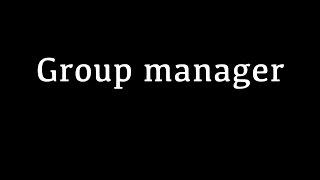 Group manager tutorial!