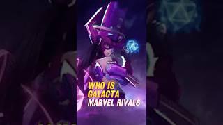 Who is Galacta from Marvel Rivals?